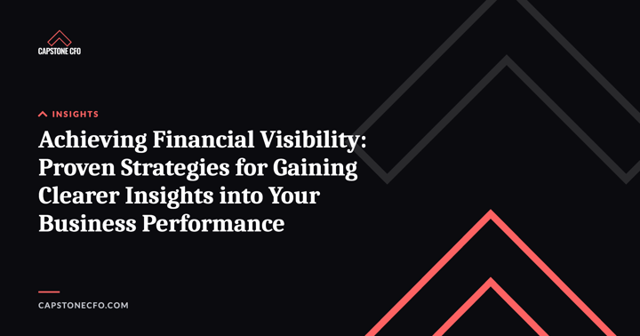 Achieving Financial Visibility: Proven Strategies for Gaining Clearer Insights into Your Business Performance