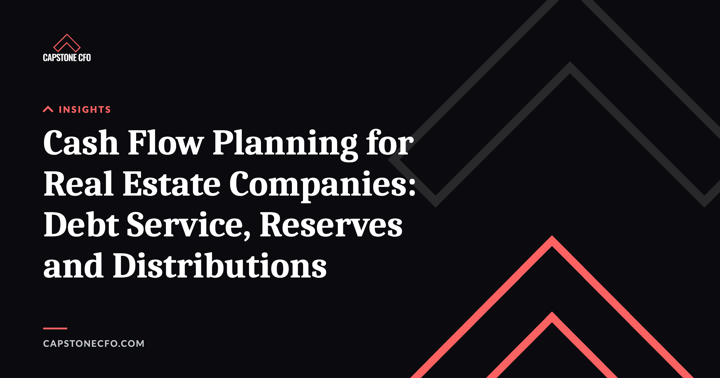 Cash Flow Planning for Real Estate Companies: Debt Service, Reserves and Distributions