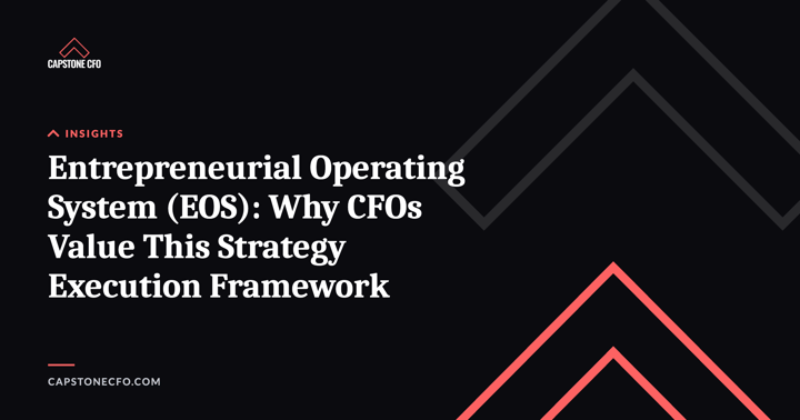 Entrepreneurial Operating System (EOS): Why CFOs Value This Strategy Execution Framework