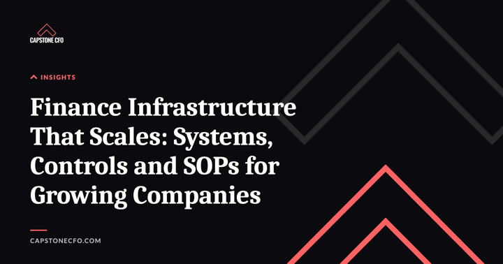 Finance Infrastructure That Scales: Systems, Controls and SOPs for Growing Companies