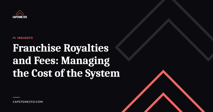 Franchise Royalties and Fees: Managing the Cost of the System