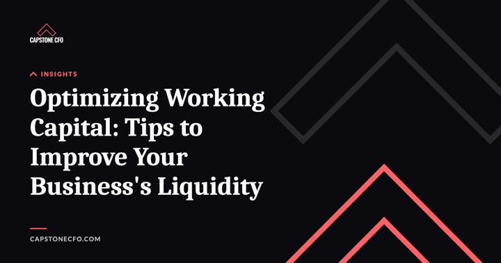 Optimizing Working Capital: Tips to Improve Your Business's Liquidity