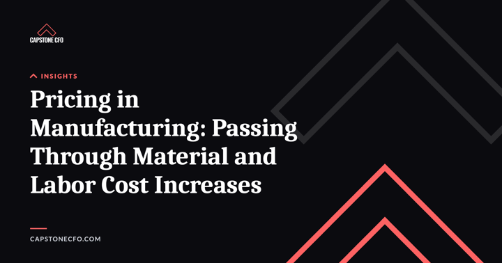 Pricing in Manufacturing: Passing Through Material and Labor Cost Increases