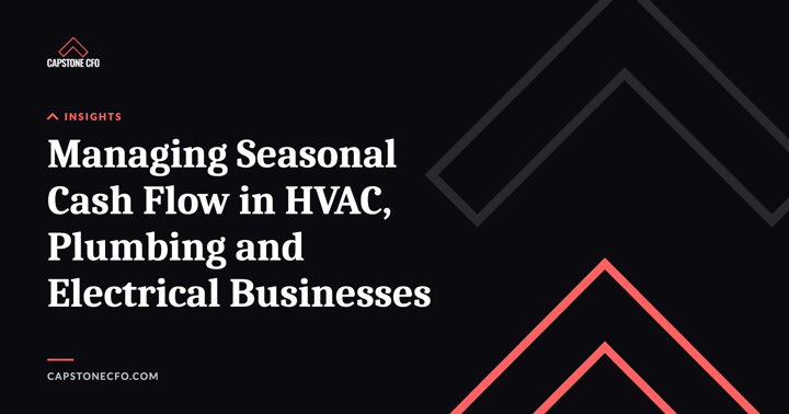 Managing Seasonal Cash Flow in HVAC, Plumbing and Electrical Businesses